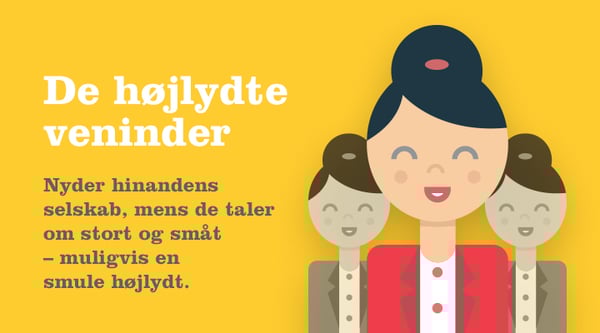 De højlydte veninder